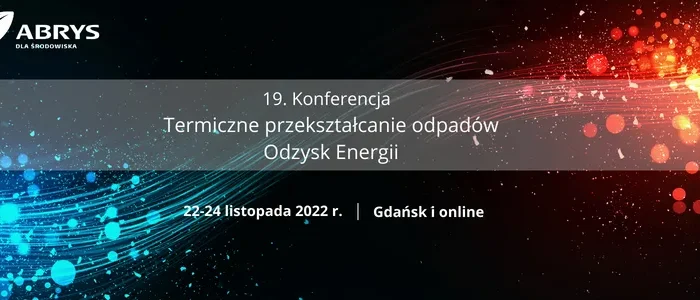 Baner konferencji „19. Konferencja Termiczne przekształcanie odpadów – Odzysk Energii” z terminem 22–24 listopada 2022 r. w Gdańsku i online na tle abstrakcyjnej grafiki z niebiesko-czerwonymi świetlnymi liniami.