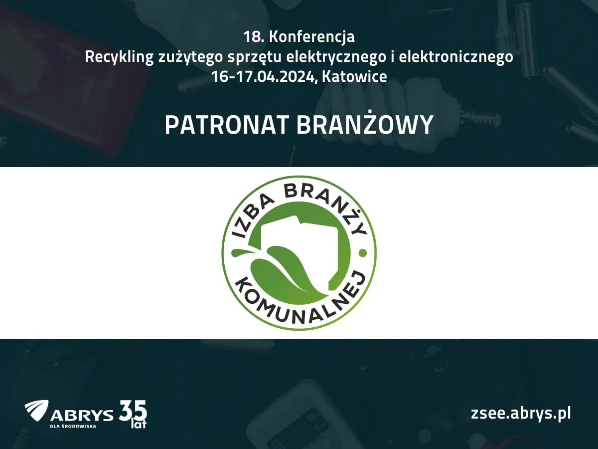Grafika promocyjna 18. Konferencji Recyklingu Zużytego Sprzętu Elektrycznego i Elektronicznego w Katowicach prezentująca informację o patronacie branżowym Izby Branży Komunalnej oraz logotypy organizatorów.
