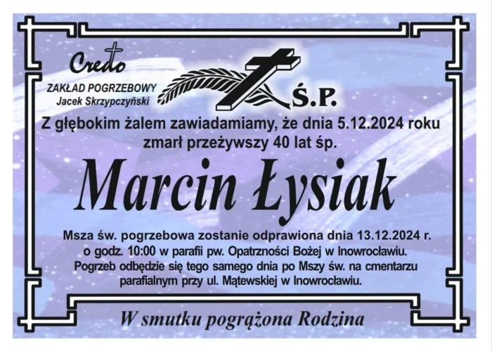 Nekrolog informujący o śmierci Marcina Łysiaka z podaniem daty zgonu, wieku, terminu mszy pogrzebowej i pochówku.