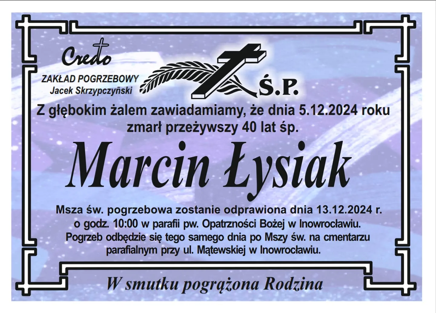 Klepsydra informująca o śmierci Marcina Łysiaka, zawierająca dane o dacie zgonu, wieku zmarłego oraz terminie i miejscu mszy pogrzebowej i pochówku.