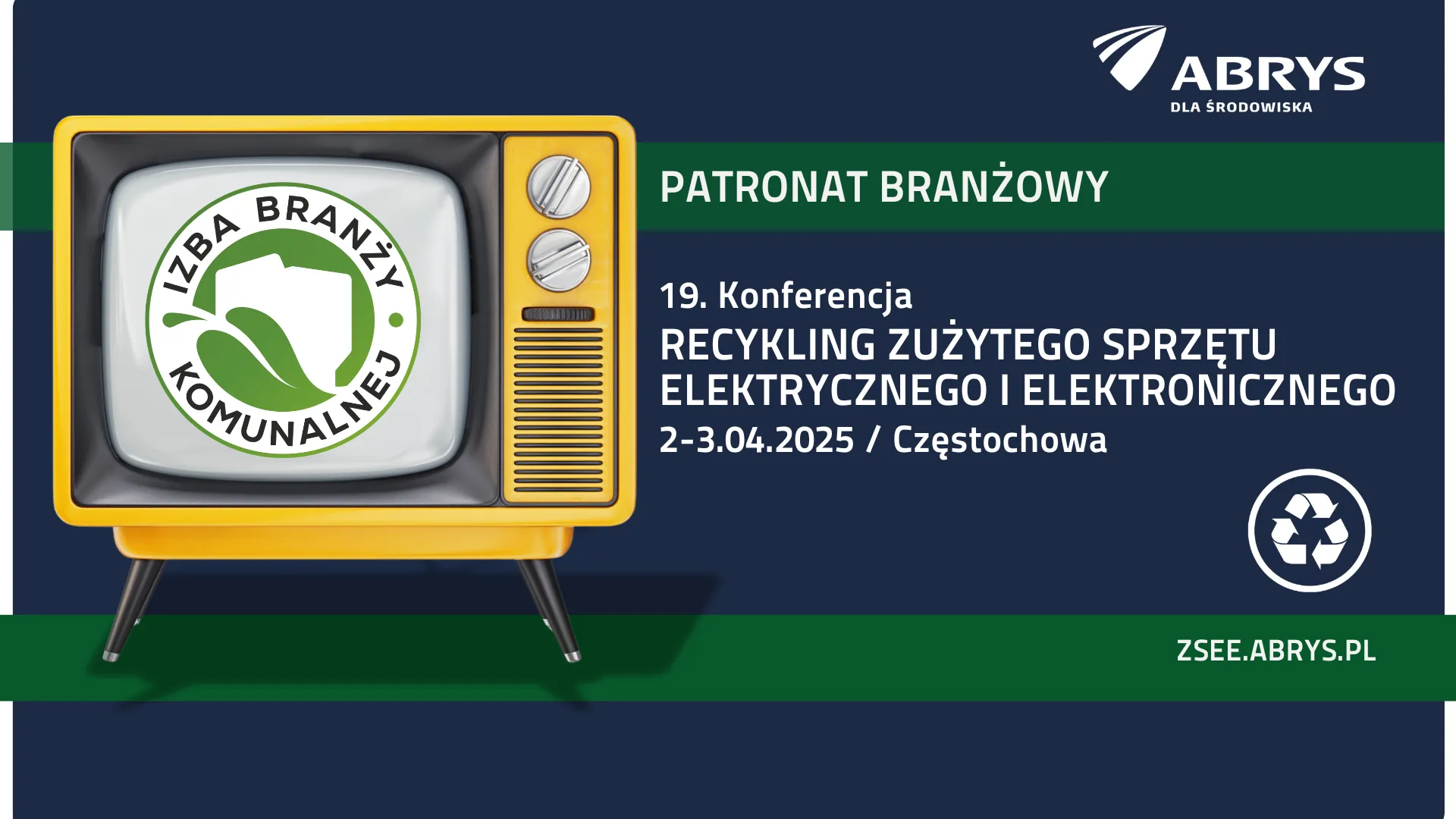 Grafika promująca 19. Konferencję „Recykling zużytego sprzętu elektrycznego i elektronicznego” w Częstochowie (2–3.04.2025), z żółtym telewizorem i logo Izby Branży Komunalnej jako patrona branżowego.
